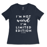 Not Weird, I'm Limited Edition Ladies V-Neck T-Shirt