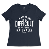 Not Trying to be Difficult Ladies V-Neck T-Shirt