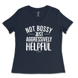 Not Bossy, Just Aggressively Helpful Ladies V-Neck T-Shirt