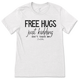 Free Hugs Just Kidding Don't Touch Me T-Shirt